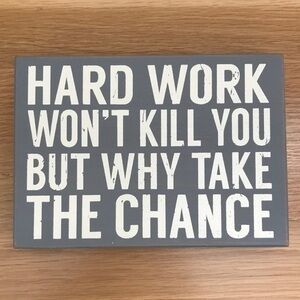 Quill, Plaque, ‘Hard Work’. NWT